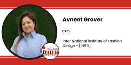 Interview Avneet Grover CEO at Inter National Institute of Fashion Design